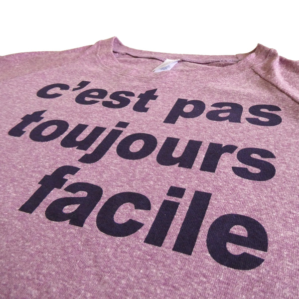 c'est pas toujours facile (it's not always easy)